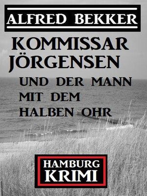 cover image of Kommissar Jörgensen und der Mann mit dem halben Ohr
